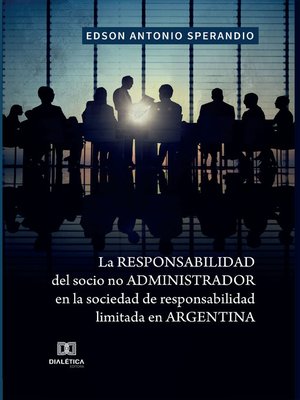 cover image of La responsabilidad del socio no administrador en la sociedad de responsabilidad limitada en Argentina